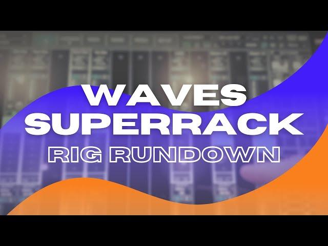 WAVES SUPERRACK - MATT'S RIG RUNDOWN