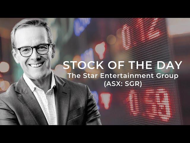 The Stock of the Day is Star Entertainment (ASX: SGR)