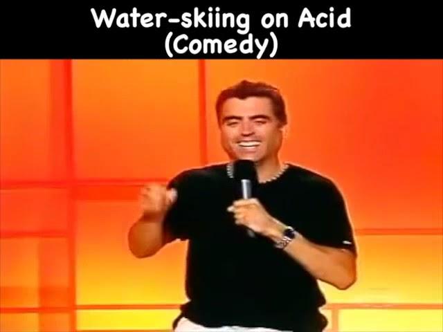 Waterskiing on acid