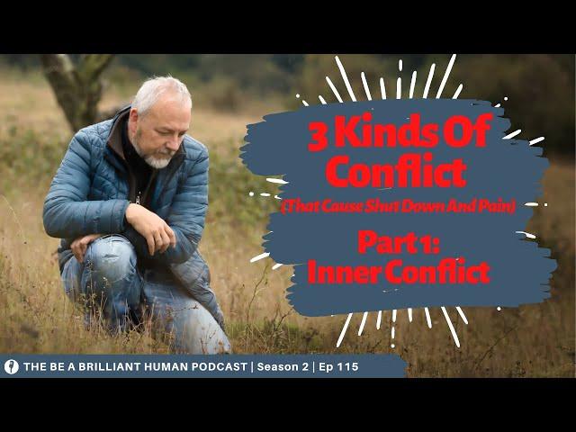 3 Kinds Of Conflict (That Cause Shut Down And Pain) | Part 1: Inner Conflict | BABH S2Ep115