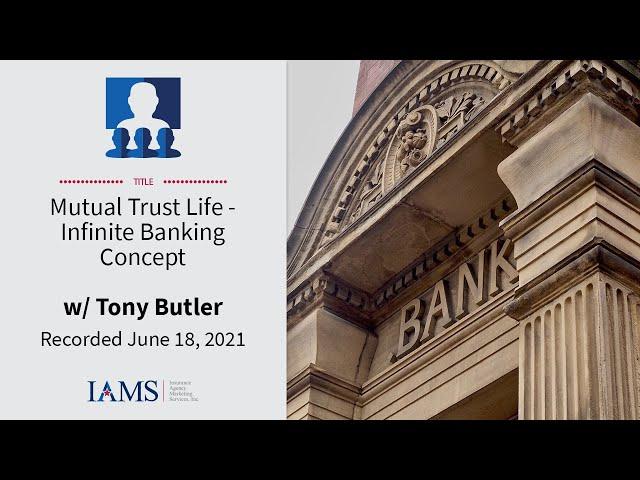 Mutual Trust Life - Infinite Banking Concept