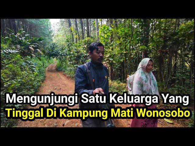 Mengunjungi Satu Keluarga Yang Tinggal Di Kampung Mati Wonosobo