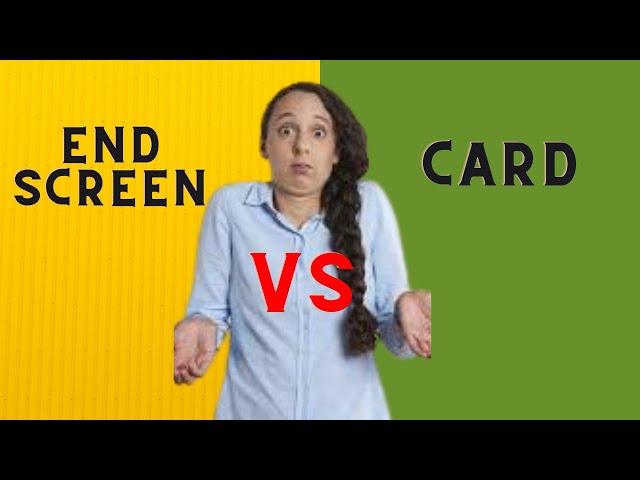 End Screen VS Card for YouTube Video  // What's the difference?