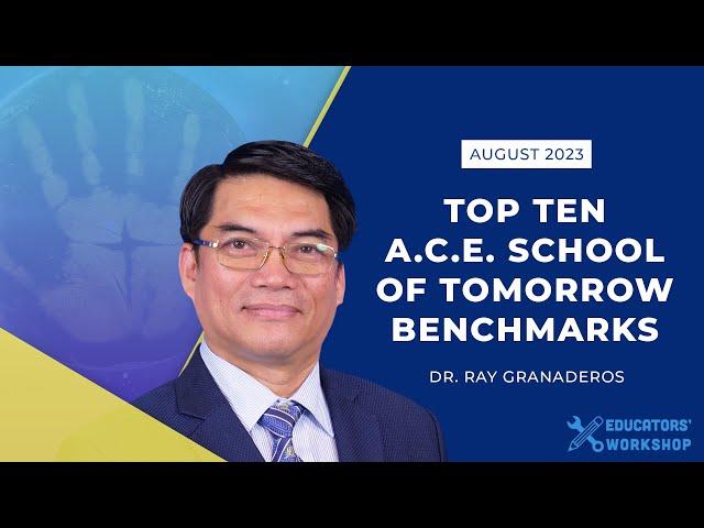 Top Ten A.C.E. School of Tomorrow Benchmarks