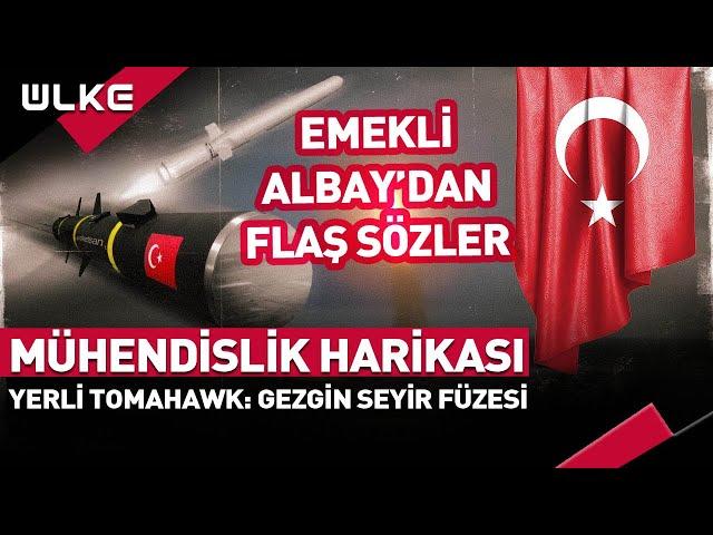 Mühendislik Harikası Yerli Tomahawk: Gezgin Seyir Füzesi