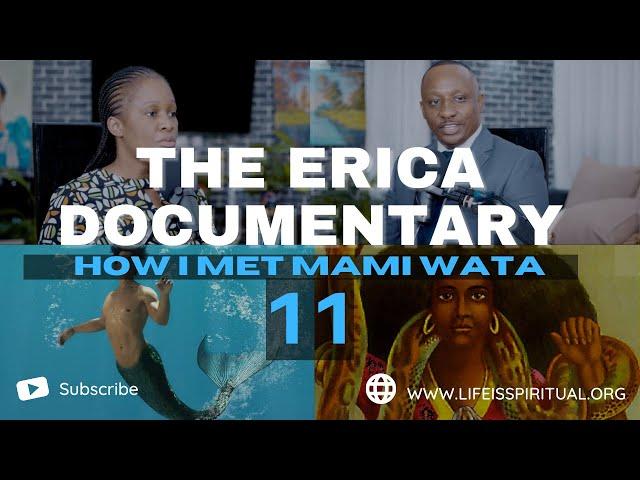 LIFE IS SPIRITUAL PRESENTS - ERICA DOCUMENTARY PART 11 FULL VIDEO