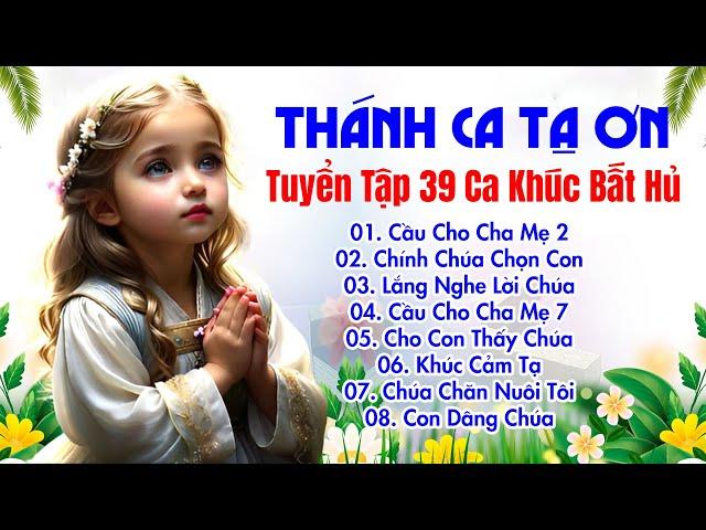 Tuyển Tập 39 Ca Khúc Thánh Ca Bất Hủ Được Nghe Nhiều Nhất - Cầu Cho Cha Mẹ 2, Chính Chúa Chọn Con