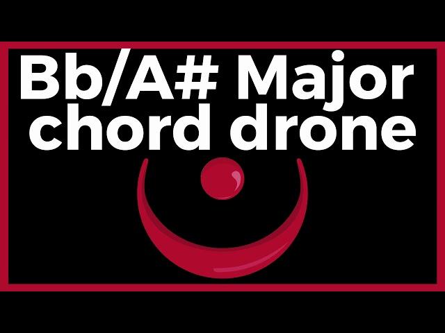 DRONE: Bb (flat) A# (sharp) Major CHORD | Cello | Strings