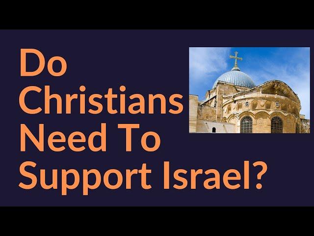 Do Christians Need To Support Israel?
