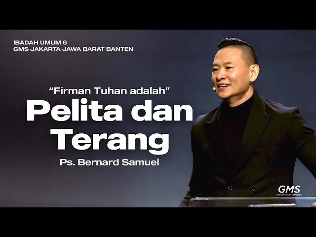 IBADAH UMUM 6 | "FIRMAN TUHAN ADALAH:" PELITA DAN TERANG | PS. BERNARD SAMUEL