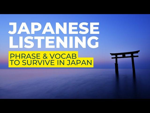 Japanese Listening 101  Phrase & Vocabulary for to SURVIVE in JAPAN 