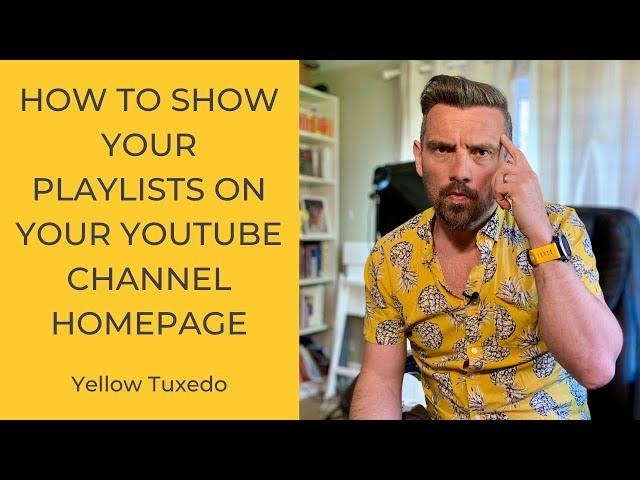 How to show playlists on your YouTube channel homepage / how to add playlist to youtube homepage