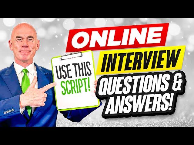 ONLINE INTERVIEW QUESTIONS & ANSWERS! (Use this SCRIPT to PASS your ONLINE JOB INTERVIEW!)