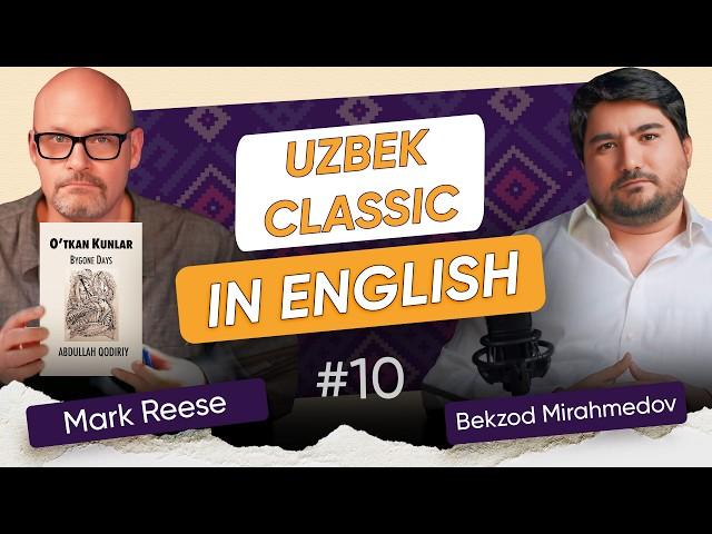 Bringing Uzbek Heritage to the World: O'tkan Kunlar in English | BM Talks