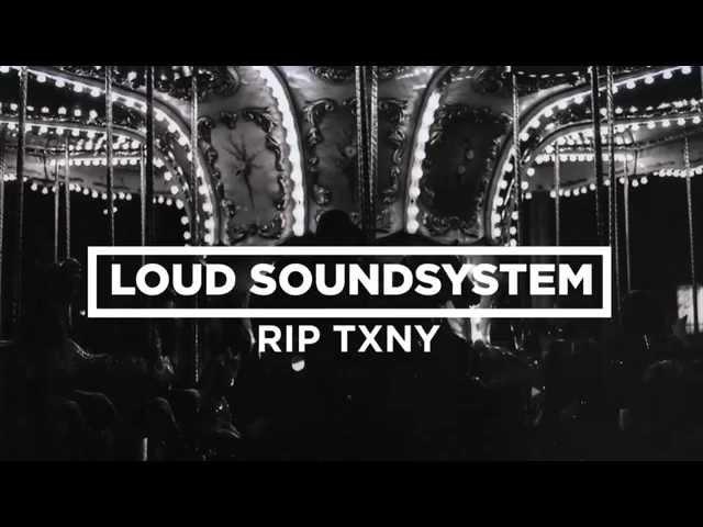 LOUD Mix #20: RIP TXNY