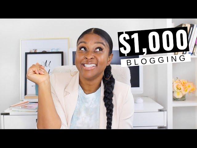 MAKE MONEY BLOGGING | My first 1,000 month blogging