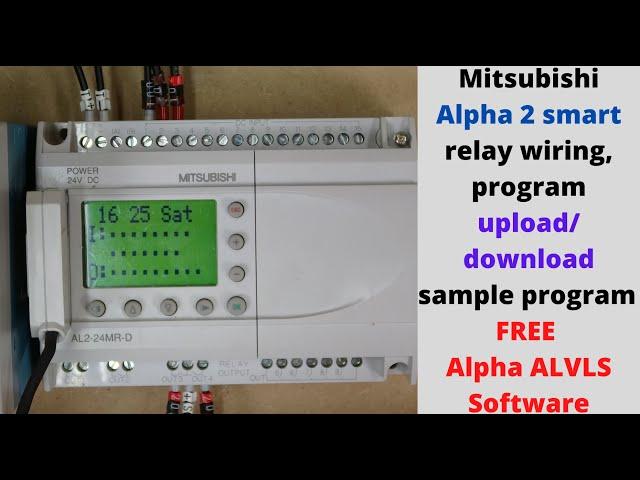 Mitsubishi Alpha 2 relay wiring, program upload/download, sample program using FREE Alpha ALVLS Soft