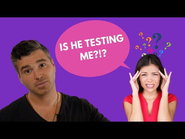 How Men Test Women (4 Psychological Tricks We Play)