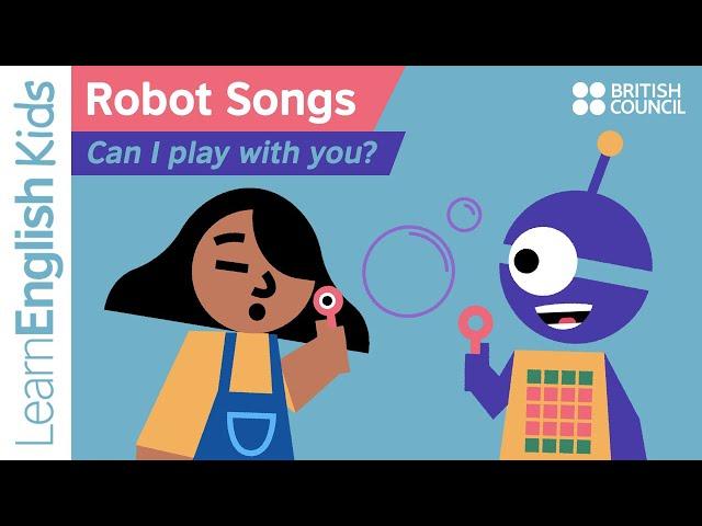 Robot Songs: Can I play with you?