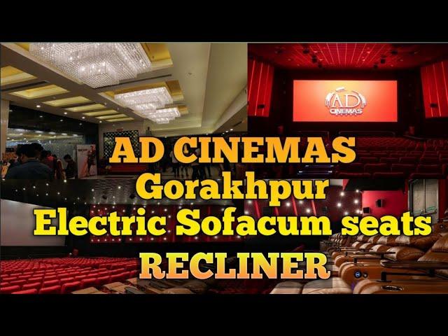 AD Cinemas Gorakhpur Uttar pradesh | Electric Sofa Seats  | AD MALL | AD cinemas location | Recliner