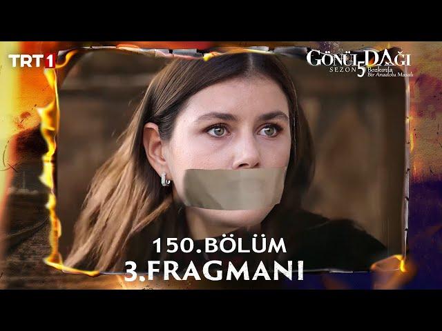 Gönül Dağı 150. Bölüm 3. Fragmanı