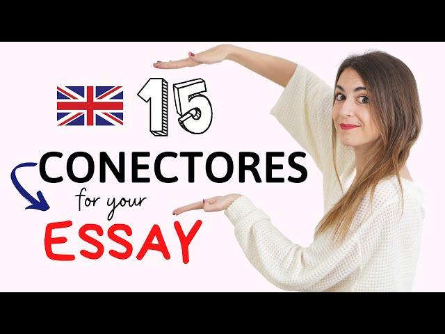 15 CONECTORES para escribir un ESSAY en inglés ️ B2, C1, EBAU