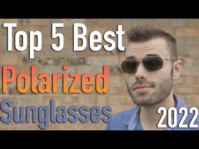 Top 5 Best Polarized Sunglasses for Men in 2022