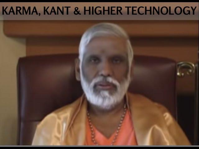 Karma, Kant And Higher Technology