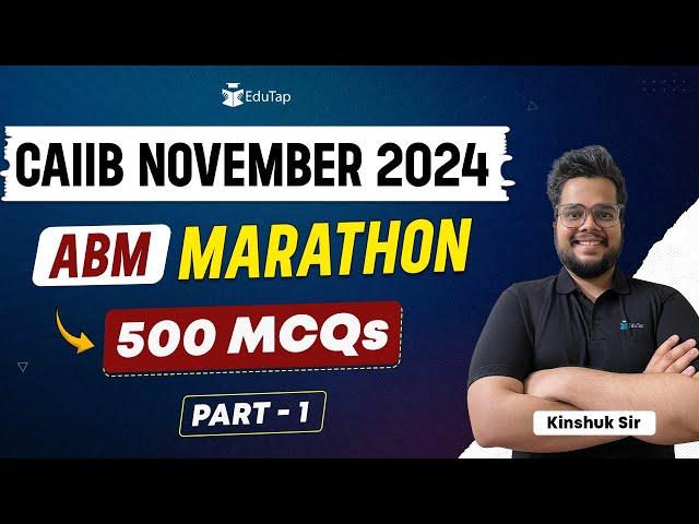 CAIIB November 2024 ABM Marathon |  ABM Important Topics & MCQs | CAIIB ABM Exam Preparation |EduTap