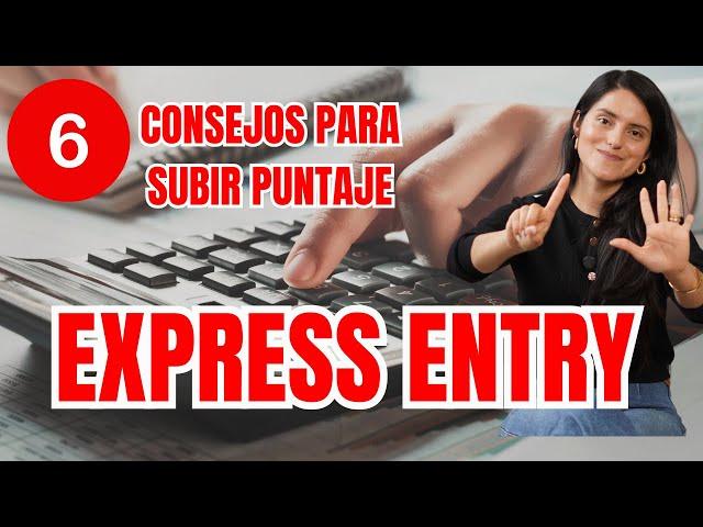 ¿Cómo subir los puntos para Express Entry? 12 meses de trabajo CANADÁ