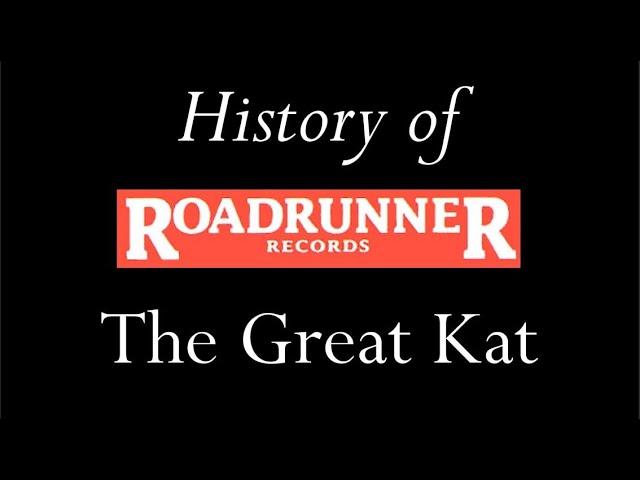 History of Roadrunner Records - The Great Kat