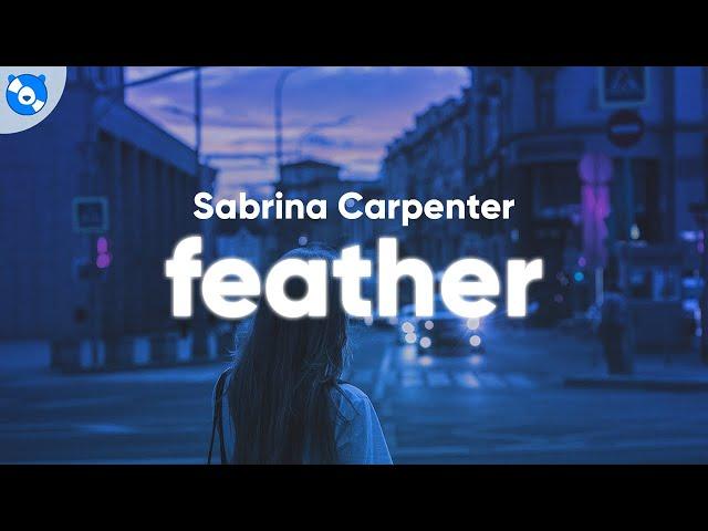 Sabrina Carpenter - Feather (Clean - Lyrics)