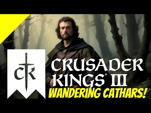 Crusader Kings III: Wandering Cathars! - Ep 1