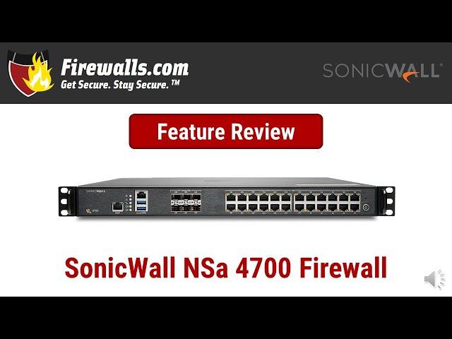 SonicWall NSa 4700 Firewall Review - An Overview of Features, Benefits, & Specs