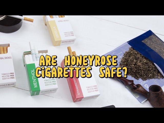 Are Honeyrose Cigarettes Safe? Unveiling the Truth about Herbal Smoking Alternatives