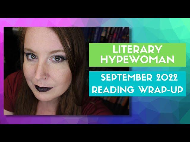 LiteraryHypewoman // September 2022 Reads Wrap-Up