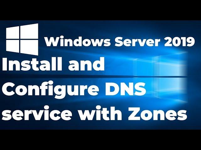 How to Install and Setup DNS service | Windows Server 2019