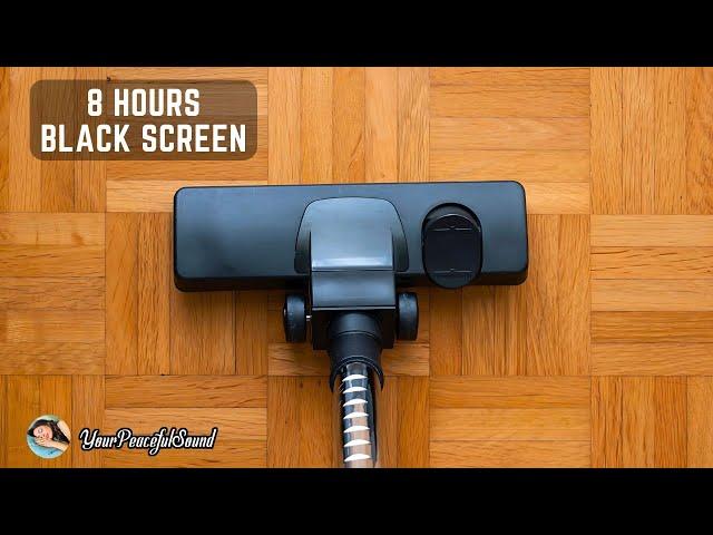 Vacuum Cleaner Sound - 8 Hours Black Screen | White Noise Sounds - Sleep, Study, Focus, Relax