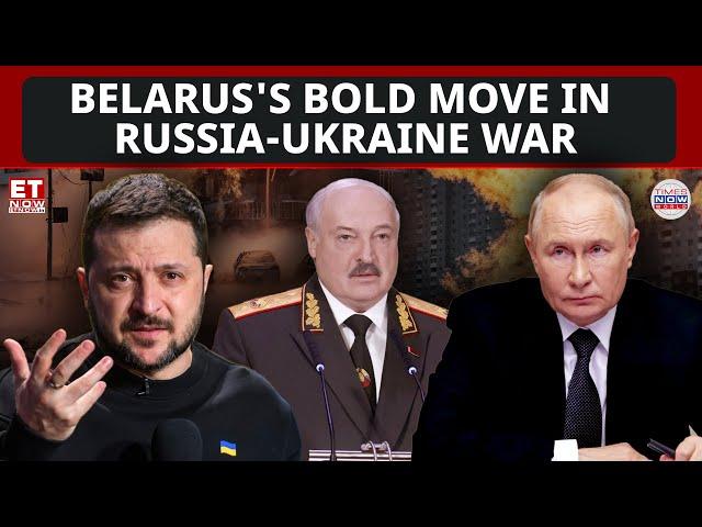 Belarus Claims New Role in Russia-Ukraine War: ‘On Our Territory, With Our Hands’ | ET Now