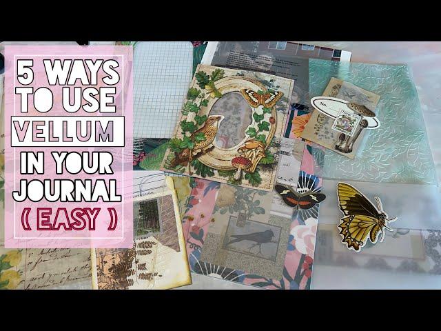 5 ways to use vellum in your journals // junk journal ideas