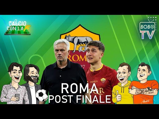 La Roma dopo la finale persa | Presente e scenari Futuri | Calcio con la F