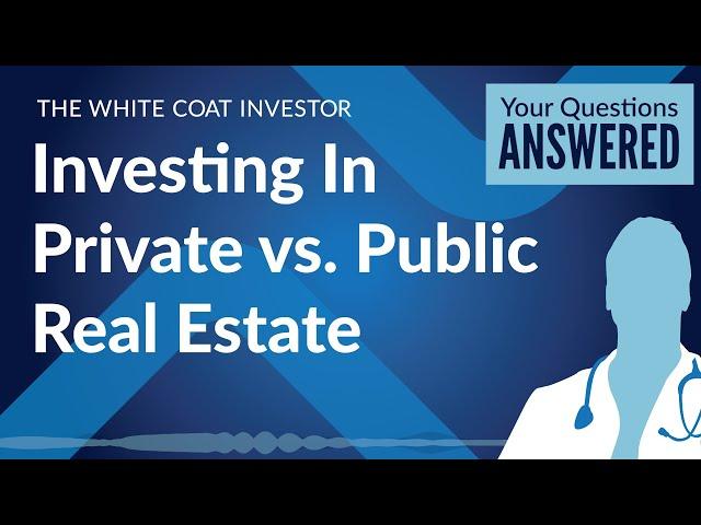 Investing In Private vs. Public Real Estate - RE Webinar DLP YQA 2023-2