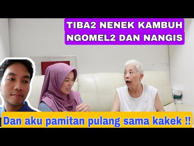 TIBA2 NENEK KAMBUH NANGIS DAN NGOMEL2 !! AKU TINGGAL PULANG DAN PAMITAN SAMA KAKEK! LANGSUNG KE KOTA