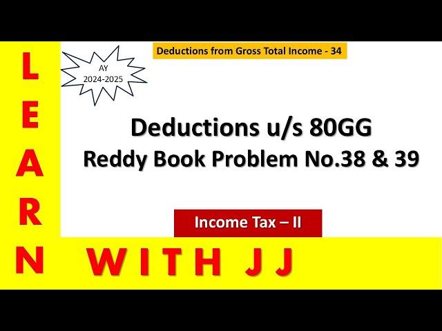 #deductions | #deductionsu/s80gg | #reddybookproblemno38&39 | #AY2024-2025 | #incometaxii | Part 34