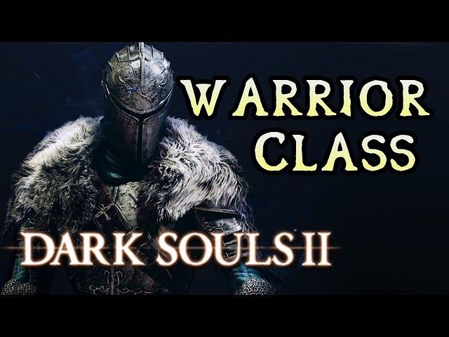 Warrior Class Breakdown Dark Souls 2