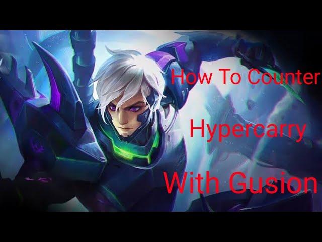 How To Counter Hypercarry With Gusion