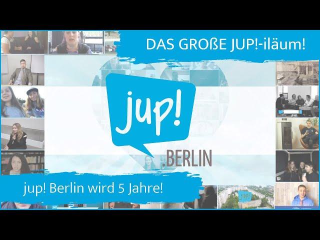 ‼️DAS GROßE JUP!-ILÄUM - 5 Jahre jup! Berlin‼️