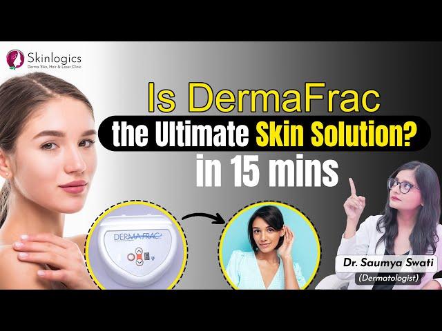 Dermafrac youth renewal treatment | Dermafrac microneedling | Best Dermatologist in Noida