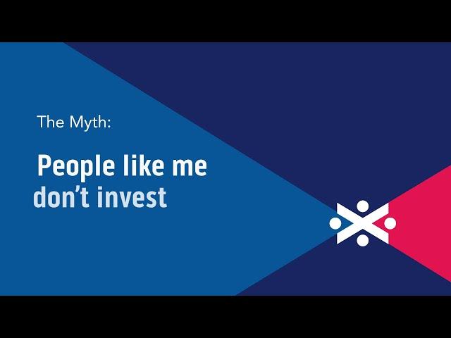 The myth: People like me don’t invest