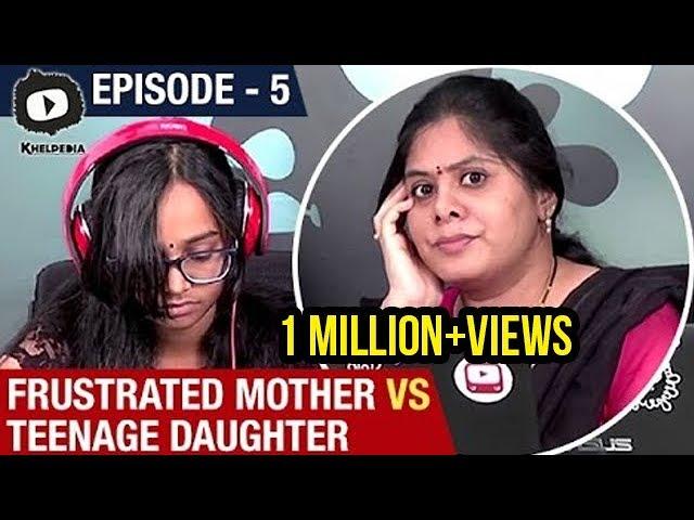 Frustrated MOTHER Vs TEENAGE Daughter | Telugu Web Series | Episode 5 | Khelpedia